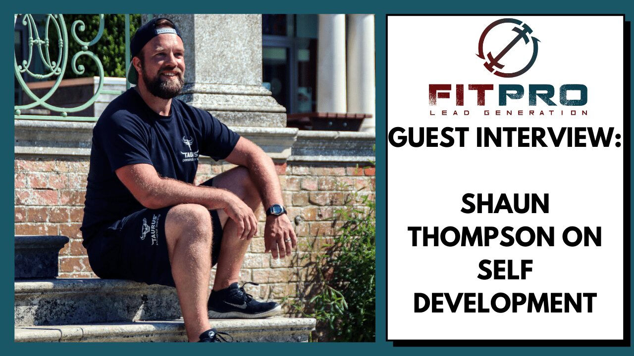 Guest Interview: Shaun Thompson On Self Development