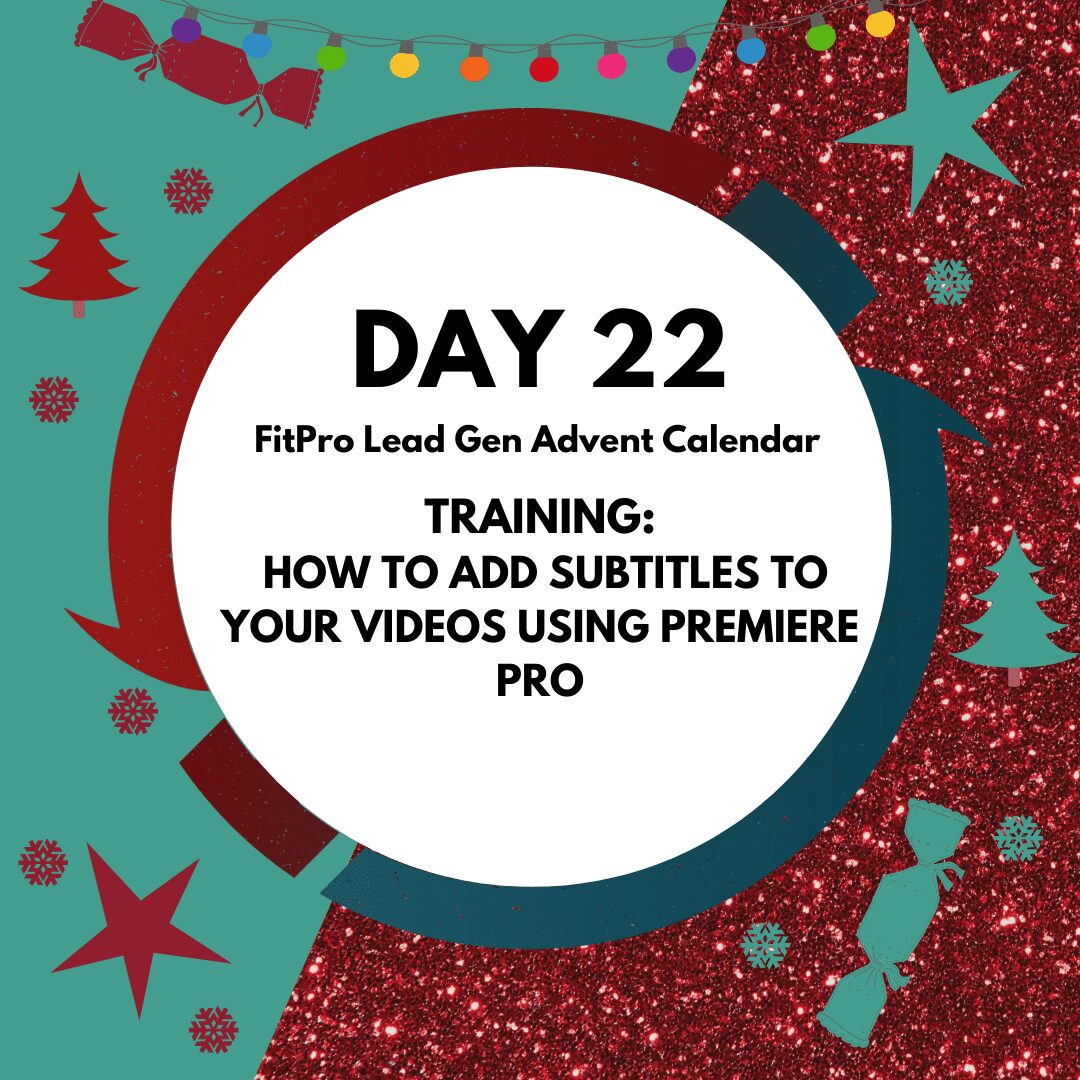 FitPro Advent: Day 22 – How to Add Subtitles To Your Videos Using Premiere Pro