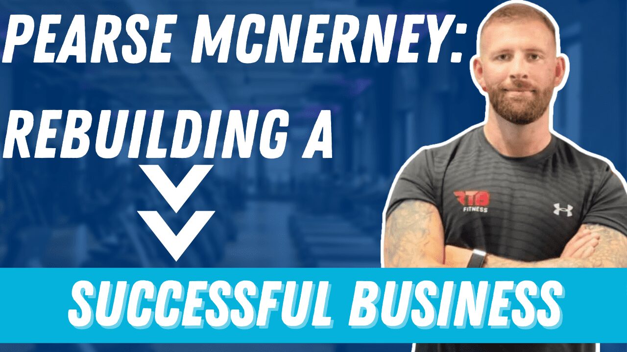 Guest Interview: Pearse McNerney on Rebuilding a Successful Business