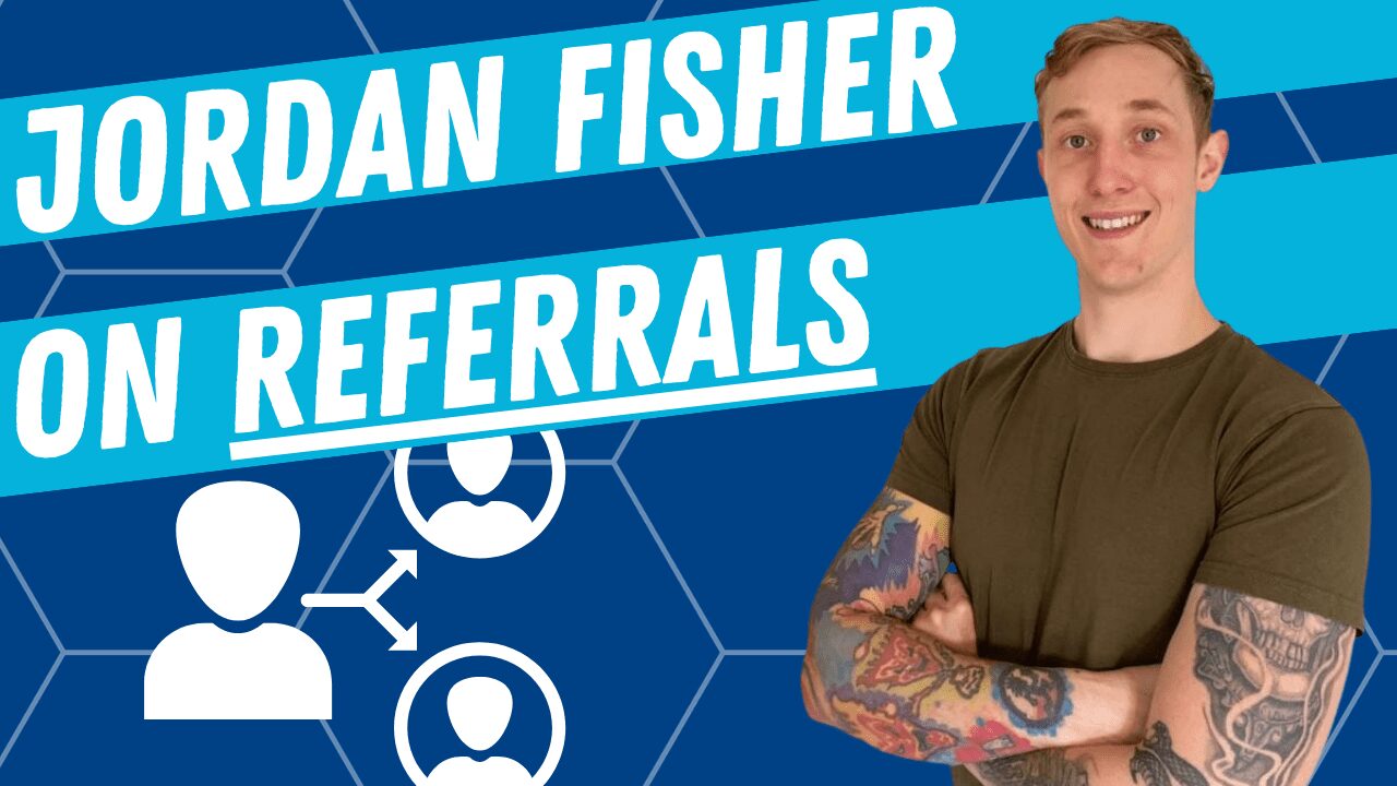 Guest Interview: Jordan Fisher on Referrals