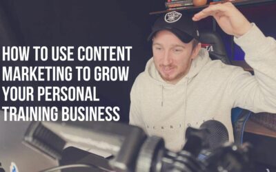 How to use content marketing to grow your personal training business